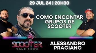 [AO VIVO] Como ENCONTRAR GRUPOS de SCOOTER no Mundo com Alessandro Praciano | SCOOTER TALK SHOW